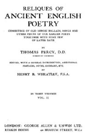 [Gutenberg 45940] • Reliques of Ancient English Poetry, Volume 2 (of 3) / Consisting of Old Heroic Ballads, Songs and Other Pieces of Our Earlier Poets Together With Some Few of Later Date